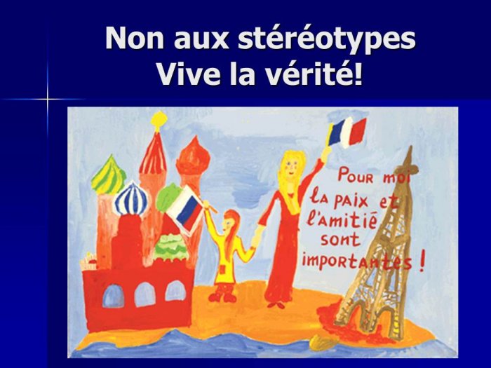 Презентация - Non aux stéréotypes Vive la vérité!