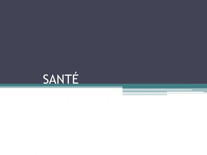 Презентация - SANTÉ (Здоровье)
