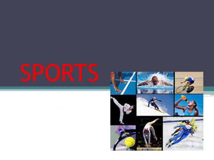 Презентация - SPORTS (Спорт)